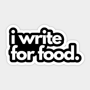 I Writer For Food Sticker